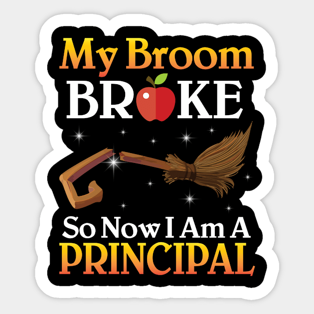 My Broom Broke So Now I Am A Principal Happy Halloween Day Sticker by joandraelliot